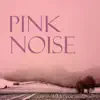 Stream & download Pink Noise