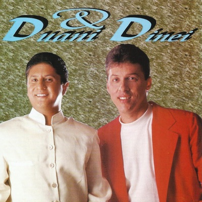 Duani & Dinei - Duani e Dinei