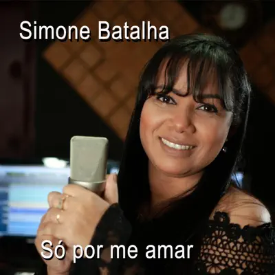 Só por Me Amar - Single - Simone Batalha
