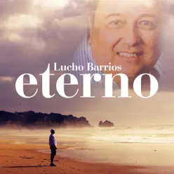 Lucho Barrios Eterno - Lucho Barrios