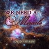 We Need a Miracle - Single