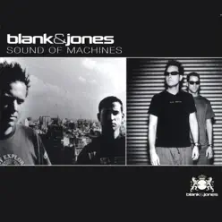Sound of Machines (All Mixes) - Blank & Jones Sound of Machines (All Mixes) - Blank & Jones