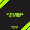 Mixandeffect - Si Me Dices Que Six (feat. DJ Cuba & Pity DJ)