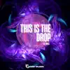 Stream & download This Is the Drop - Single