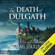 Michael J. Sullivan - The Death of Dulgath: The Riyria Chronicles, Book 3 (Unabridged)