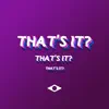 That's It? - Single album lyrics, reviews, download