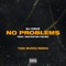 No Problems - DJ Cruz, Rockstar Payso & Tom Budin lyrics