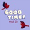 Good Times - Fake ID lyrics