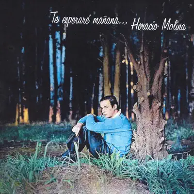Te Esperaré Mañana - Horacio Molina Te Esperaré Mañana - Horacio Molina