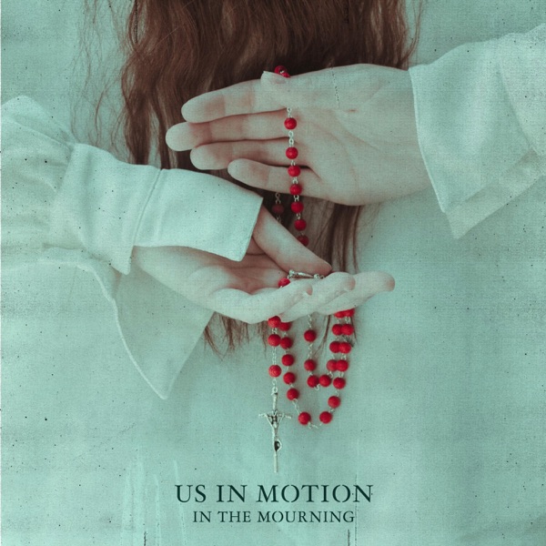 Us in Motion - In the Mourning [single] (2019)