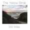 300 Miles - The Yellow Birds lyrics