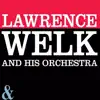 Lawrence Welk & His Orchestra