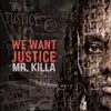 We Want Justice - Single album lyrics, reviews, download