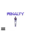 Penalty - Single album lyrics, reviews, download