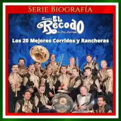 Los 20 Mejores Corridos y Rancheras, Vol. 2 - Banda el Recodo de Cruz Lizárraga