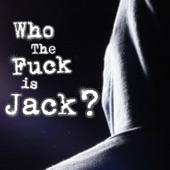 Who the Fuck Is Jack? artwork