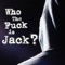 Who the Fuck Is Jack? artwork