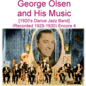 George Olsen and His Music (1920’s Dance Jazz Band) [Recorded 1929 - 1930] [Encore 4] artwork