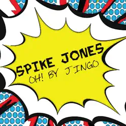 Oh! by Jingo - Spike Jones