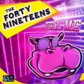 The Forty Nineteens - Tell Me