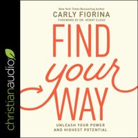 Carly Fiorina - Find Your Way: Unleash Your Power and Highest Potential artwork