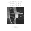Acoustic Guitar Covers album lyrics, reviews, download