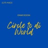 Omar Dockn - Circle To the World - Single