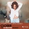 Closer (feat. Mpho Masilo) - Dj Funky T lyrics