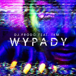 Wypady - Single by Dj.Frodo & TKM album reviews, ratings, credits