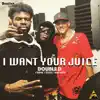 I Want Your Juice (feat. Frank Courtz & Ray) - Single album lyrics, reviews, download