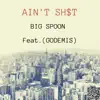Ain't Shit (feat. Godemis) - Single album lyrics, reviews, download
