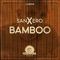 Bamboo - SanXero lyrics