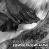 Creator Made an Animal (feat. Boslen) - Single album lyrics, reviews, download