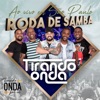 Roda de Samba, Tirando Onda por Aí (Ao Vivo em São Paulo)