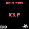Kill It - Single album lyrics, reviews, download