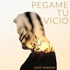 Pégame Tu Vicio - Eddy Herrera