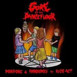 Gore On the Dancefloor (feat. Rico act) - Single - Borgore Gore On the Dancefloor (feat. Rico act) - Single - Borgore