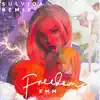 Freedom (Sulvida Remix) - Single album lyrics, reviews, download