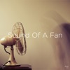 !!" Sound of a Fan "!!