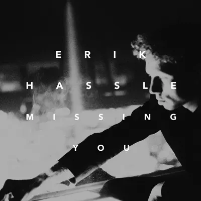 Missing You - Single - Erik Hassle