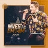 Investe Em Mim by Jonas Esticado iTunes Track 1