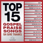 Top 15 Gospel Praise Songs: Oh Give Thanks artwork