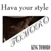 Hava Your Style - Single album lyrics, reviews, download