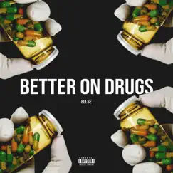 Better on Drugs - Single by Ellse album reviews, ratings, credits