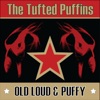 Old, Loud & Puffy