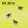 Sad Forever - Single album lyrics, reviews, download