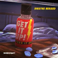 Get It Up (Turn It Up) by Dwayne Minard album reviews, ratings, credits