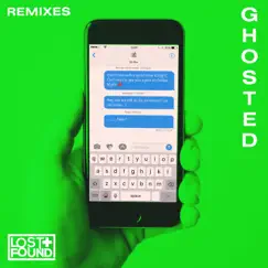 Ghosted (Remixes) - Single by Lost + Found album reviews, ratings, credits