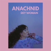 Anachnid - Sky Woman