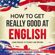Polyglot Language Learning - English: How to Get Really Good at English: Learn English to Fluency and Beyond (Unabridged)